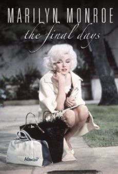 Marilyn Monroe: The Final Days on-line gratuito