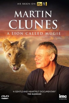 Película: Martin Clunes & a Lion Called Mugie