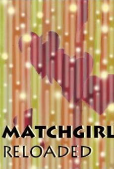 Película: Matchgirl Reloaded