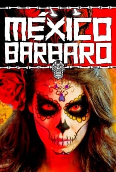 México Bárbaro online free