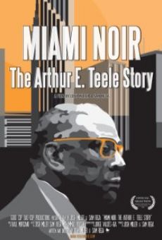 Película: Miami Noir: The Arthur E. Teele Story