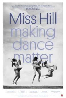 Miss Hill: Making Dance Matter on-line gratuito