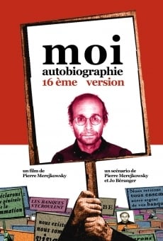 Película: Moi autobiographie, 16ème version