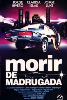 Morir de madrugada en ligne gratuit