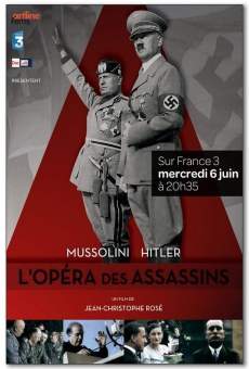 Mussolini-Hitler: L'opéra des assassins online free