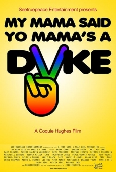 My Mama Said Yo Mama's a Dyke online streaming