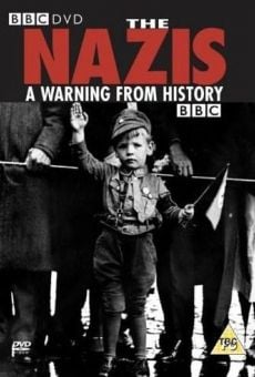 The Nazis: A Warning from History en ligne gratuit