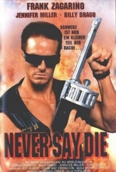 Never Say Die on-line gratuito