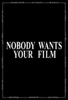 Película: Nobody Wants Your Film