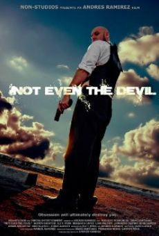 Not Even the Devil en ligne gratuit