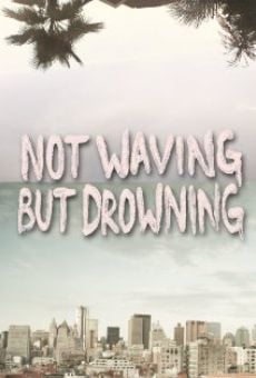 Película: Not Waving But Drowning