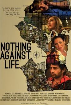 Nothing Against Life on-line gratuito