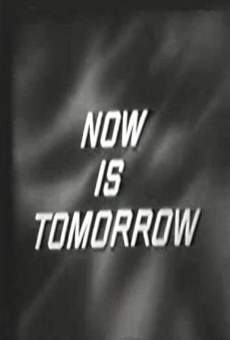 Película: Now Is Tomorrow
