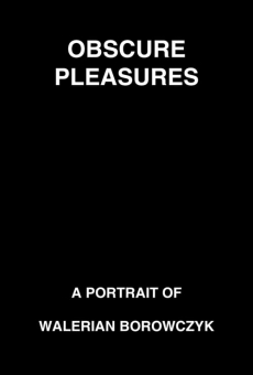 Obscure Pleasures: A Portrait of Walerian Borowczyk stream online deutsch