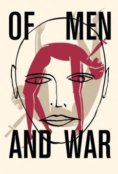 Des Hommes et de la guerre (Of Men and War) online streaming