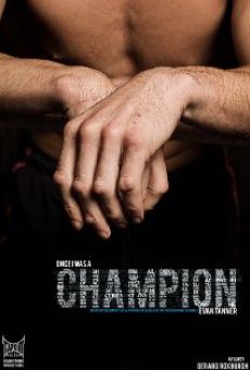 Once I Was a Champion (2011)