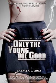 Only the Young Die Good stream online deutsch