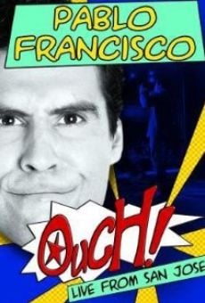 Pablo Francisco: Ouch! Live from San Jose online free