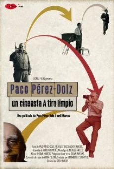 Paco Pérez-Dolz: un cineasta A tiro limpio en ligne gratuit