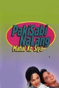 Película: Pakisabi Na Lang... Mahal Ko Siya