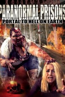 Película: Paranormal Prisons: Portal to Hell on Earth