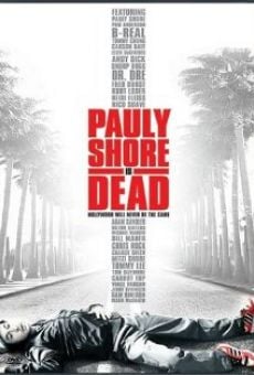 Pauly Shore is Dead on-line gratuito