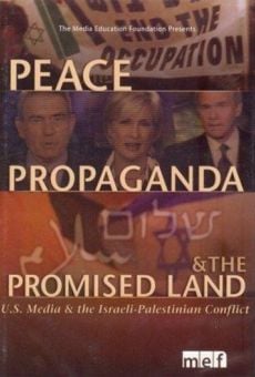 Peace, Propaganda & the Promised Land online streaming