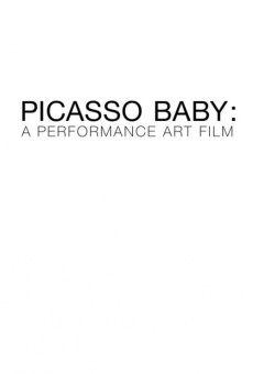 Película: Picasso Baby: A Performance Art Film