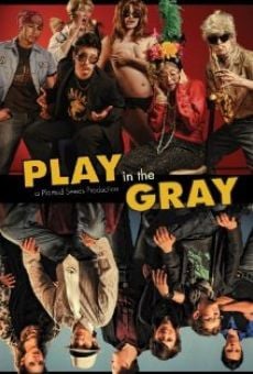 Play in the Gray online streaming