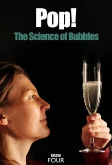 Película: Pop! The Science of Bubbles