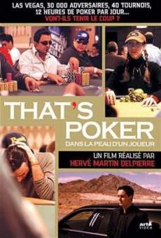 That's poker... Dans la peau d'un joueur on-line gratuito
