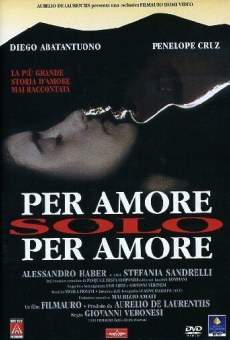 Per amore, solo per amore online streaming