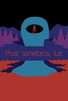 Post Tenebras Lux online streaming