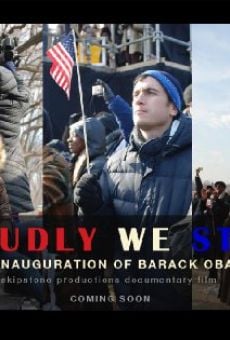 Proudly We Stand: The Inauguration of Barack Obama on-line gratuito