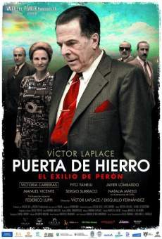 Puerta de Hierro, el exilio de Perón en ligne gratuit