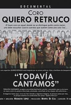 Película: Quiero Retruco - Todavía cantamos