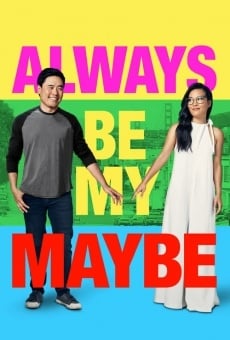 Always Be My Maybe on-line gratuito