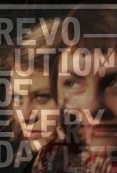 Revolution of Everyday Life stream online deutsch