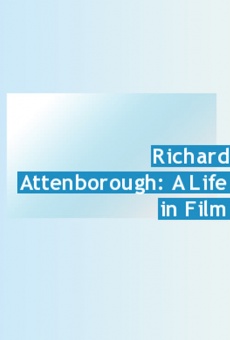 Richard Attenborough: A Life in Film on-line gratuito