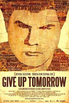 Give Up Tomorrow on-line gratuito