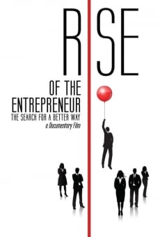 Película: Rise of the Entrepreneur: The Search for a Better Way
