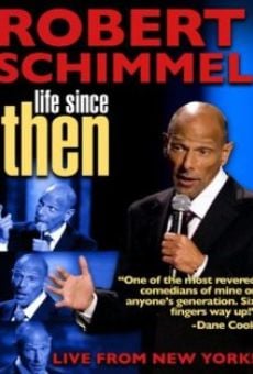 Robert Schimmel: Life Since Then Online Free