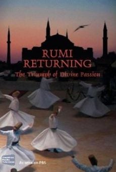 Rumi Returning: The Triumph of Divine Passion