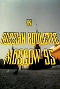 Russian Roulette - Moscow 95 online streaming