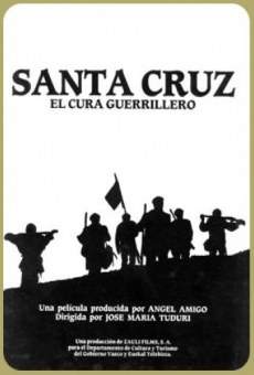 Película: Santa Cruz, el cura guerrillero