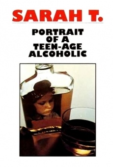 Sarah T. - Portrait of a Teenage Alcoholic on-line gratuito