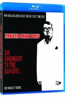 Say Goodnight to the Bad Guys: A Trailer Park Boys Special en ligne gratuit