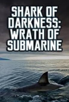 Película: Shark of Darkness: Wrath of Submarine