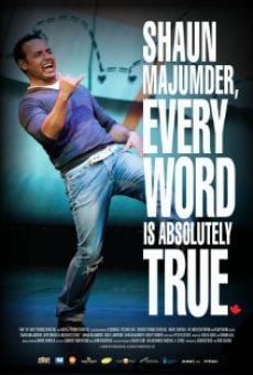 Shaun Majumder, Every Word Is Absolutely True online streaming