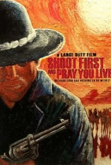 Película: Shoot First and Pray You Live (Because Luck Has Nothing to Do with It)